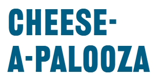 Cheese-A-Palooza 